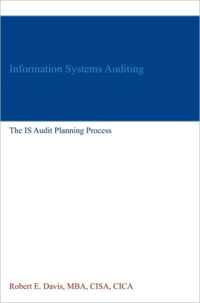 Information Systems Auditing: The IS Audit Planning Process