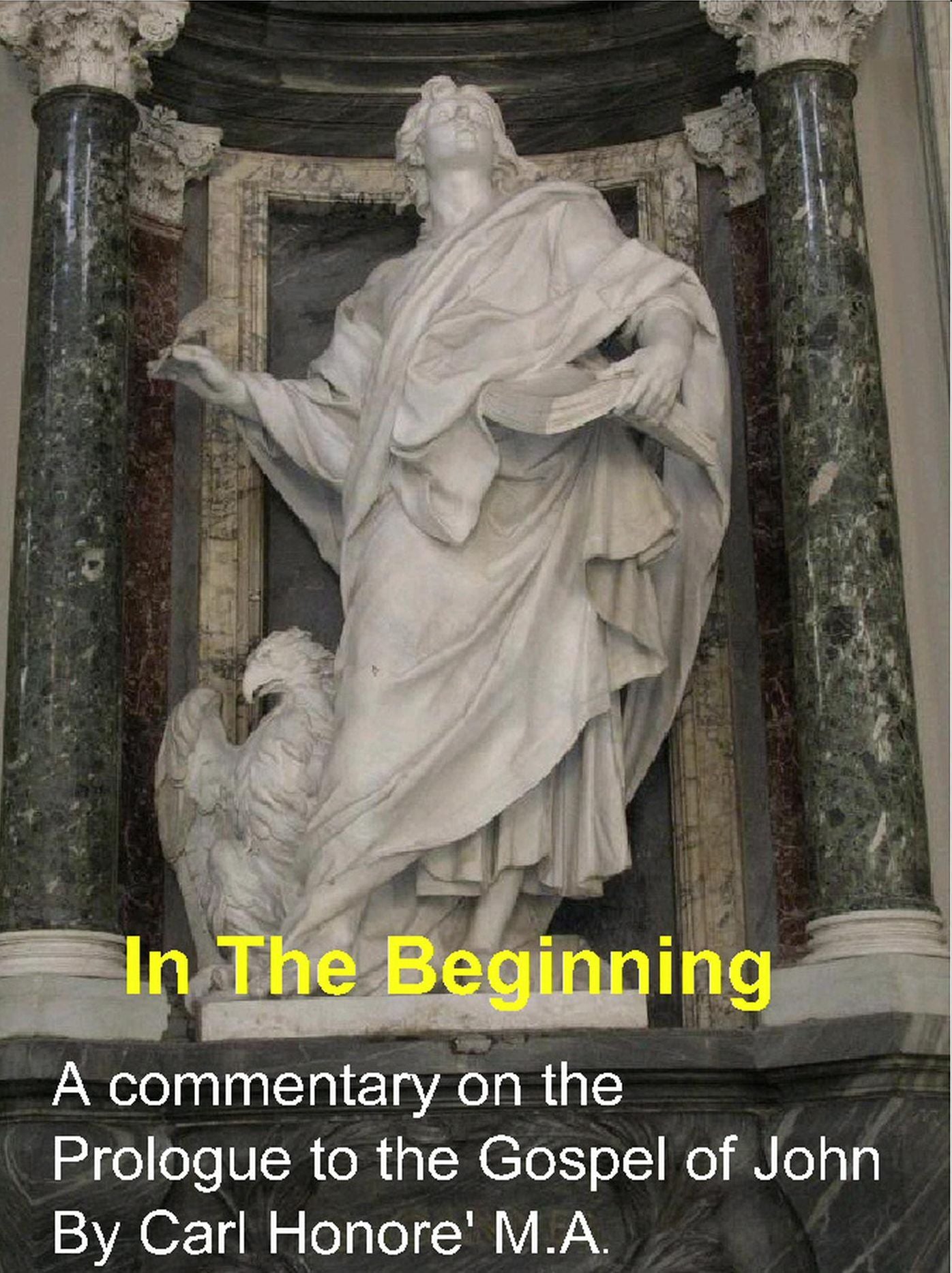 In The Beginning: a commentary on the Prologue to John's gospel