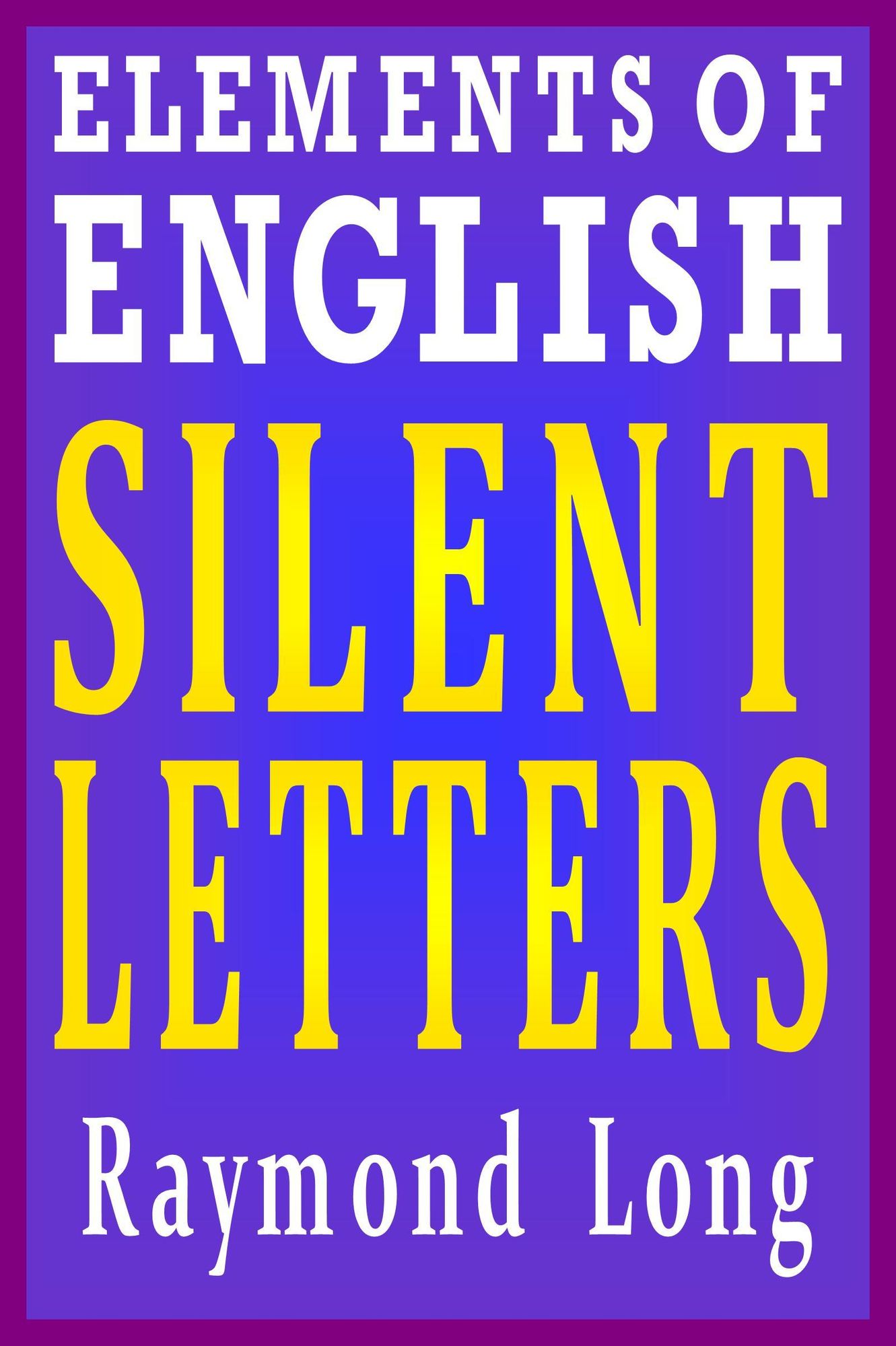 Elements of English: Silent Letters