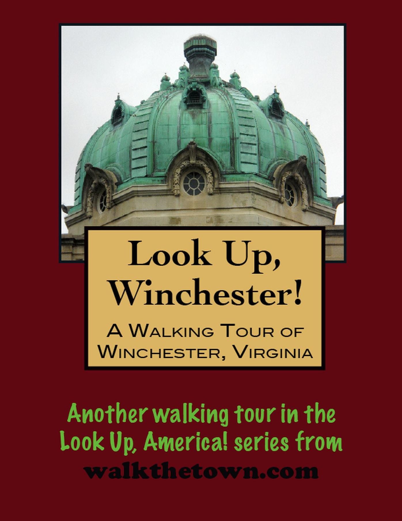 A Walking Tour of Winchester, Virginia