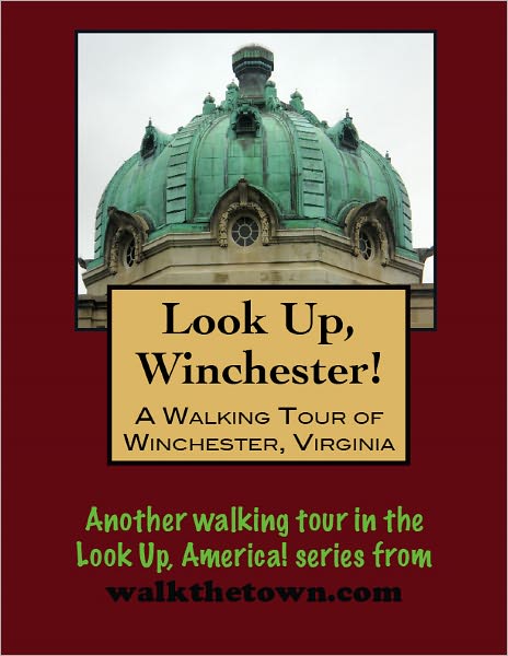 A Walking Tour of Winchester, Virginia