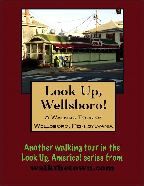 A Walking Tour of Wellsboro, Pennsylvania