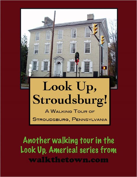A Walking Tour of Stroudsburg, Pennsylvania
