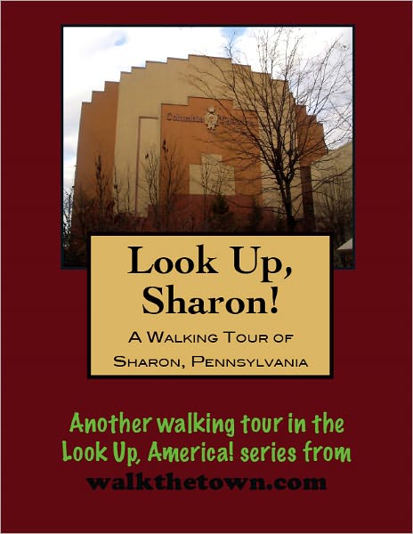 A Walking Tour of Sharon, Pennsylvania