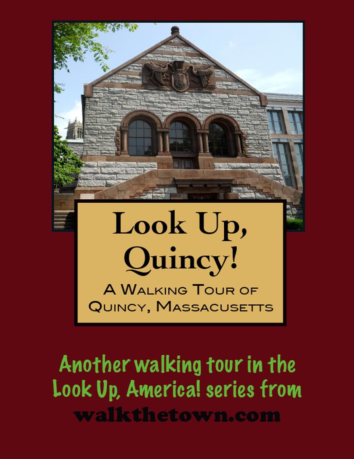 A Walking Tour of Quincy, Massachusetts