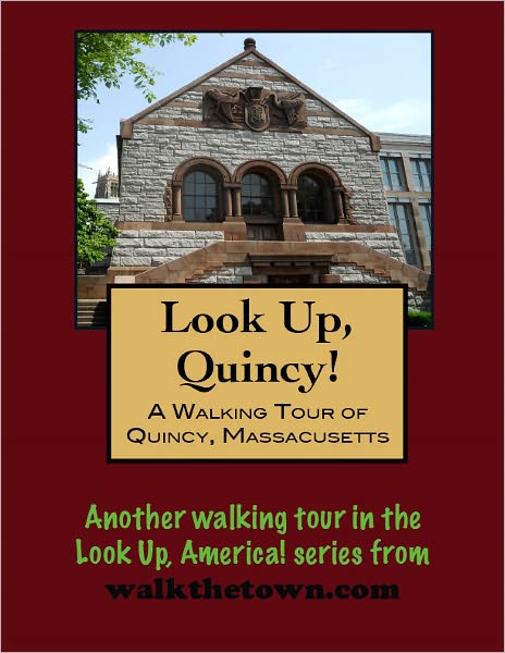 A Walking Tour of Quincy, Massachusetts