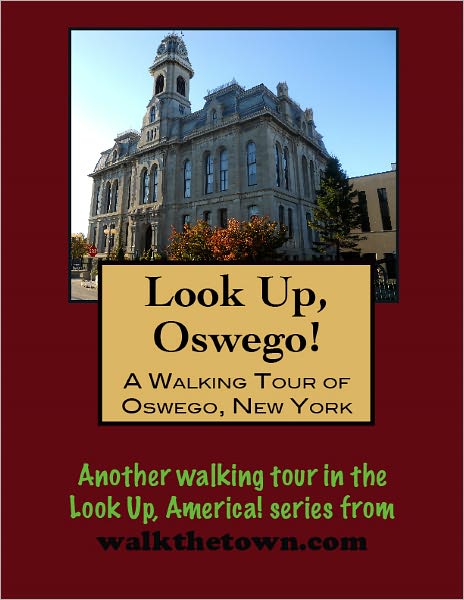 A Walking Tour of Oswego, New York