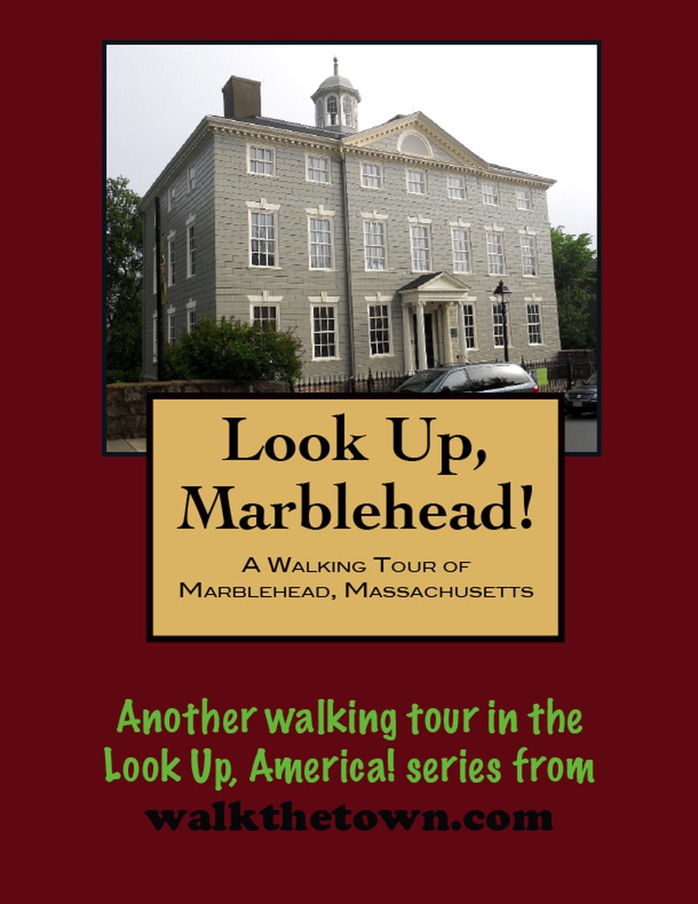A Walking Tour of Marblehead, Massachusetts
