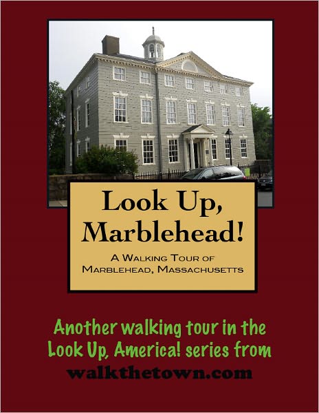 A Walking Tour of Marblehead, Massachusetts