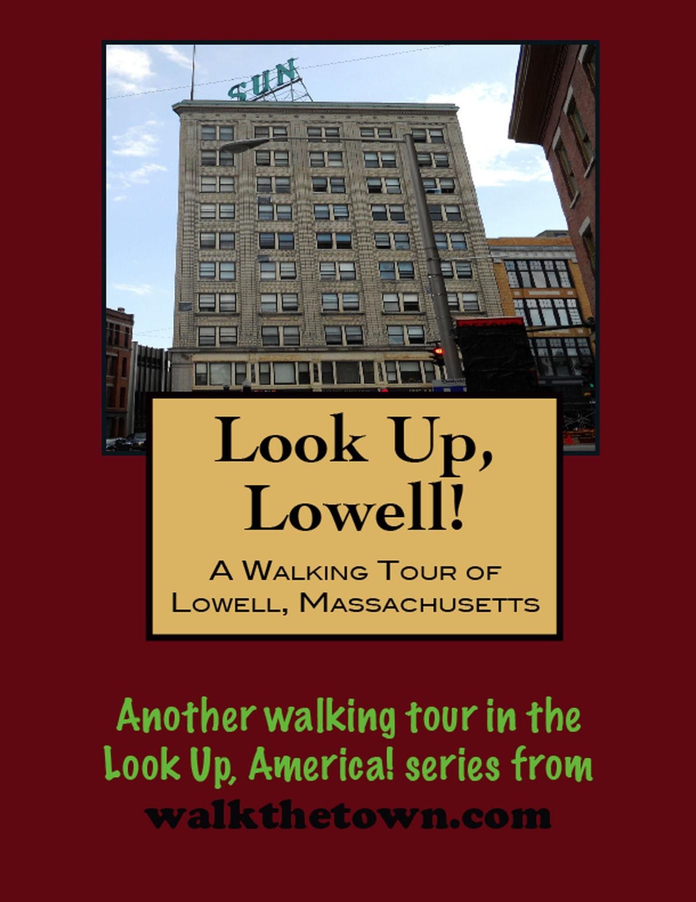 A Walking Tour of Lowell, Massachusetts