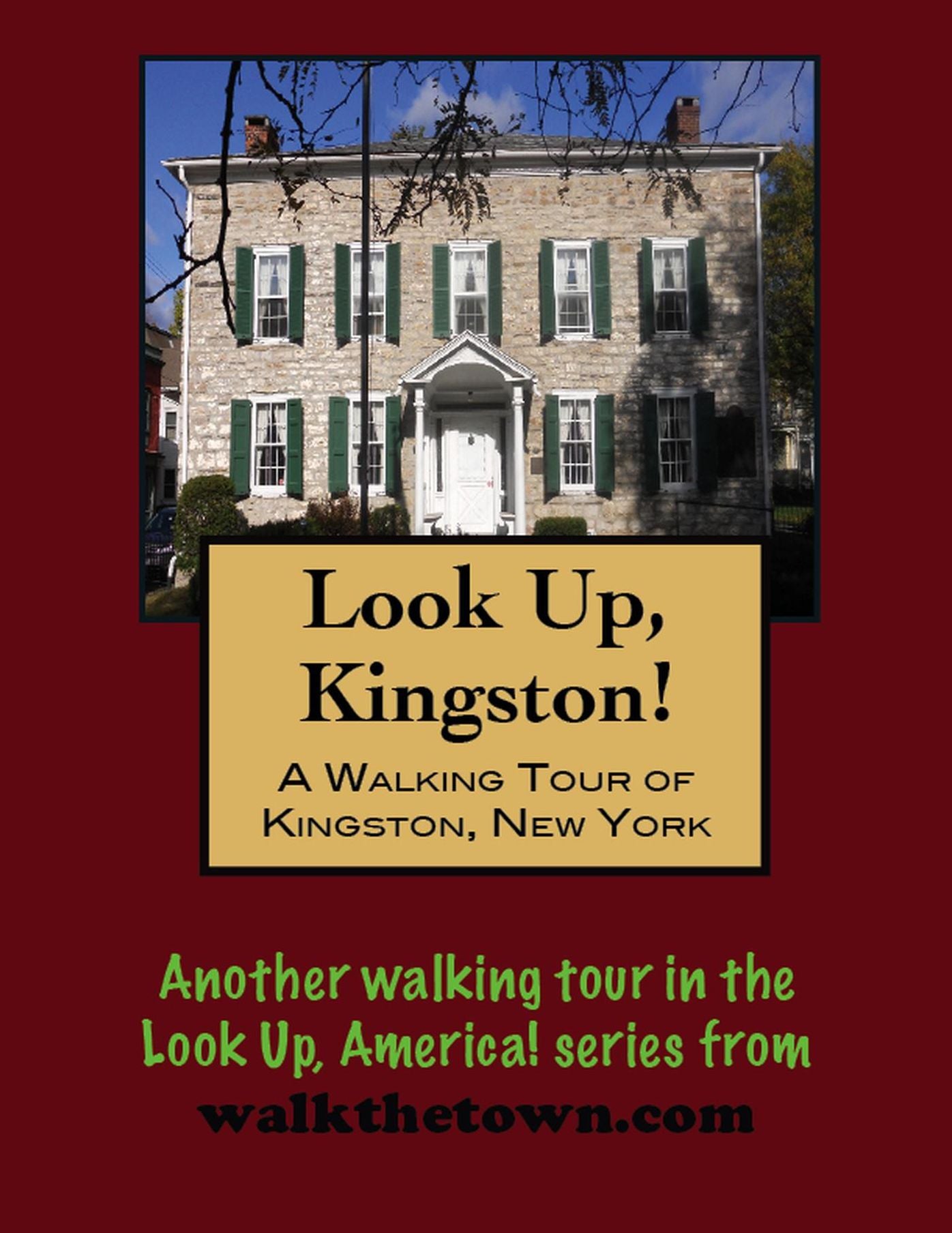 A Walking Tour of Kingston, New York