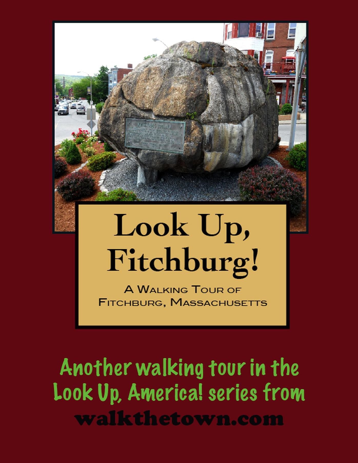 A Walking Tour of Fitchburg, Massachusetts