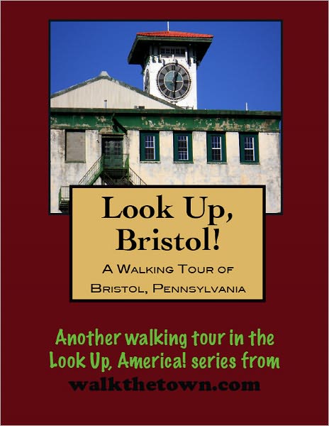 A Walking Tour of Bristol, Pennsylvania