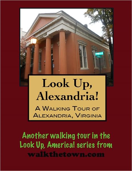 A Walking Tour of Alexandria, Virginia