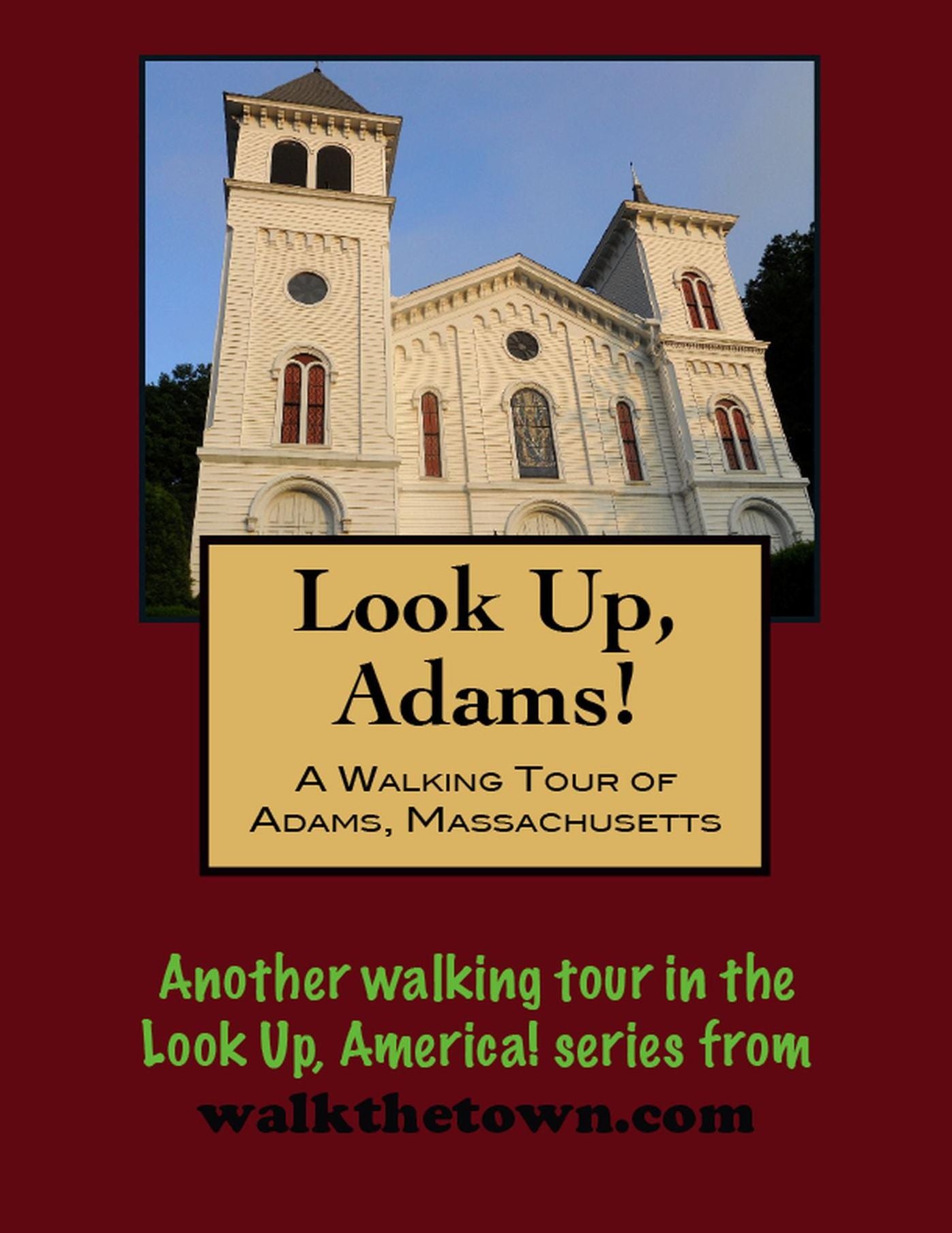 A Walking Tour of Adams, Massachusetts