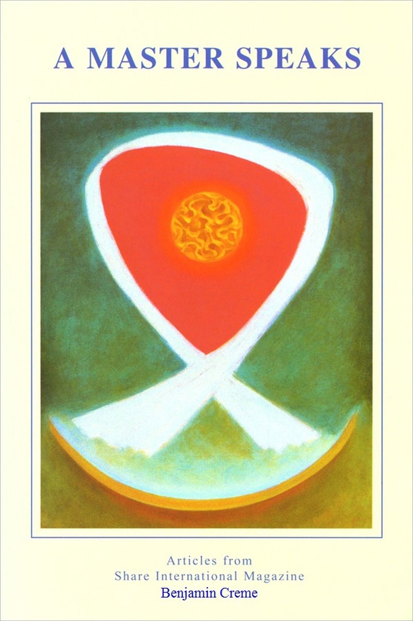 A Master Speaks Volume 1: Articles from Share International
