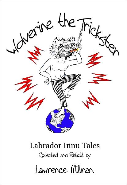 Wolverine the Trickster, Labrador Innu Tales