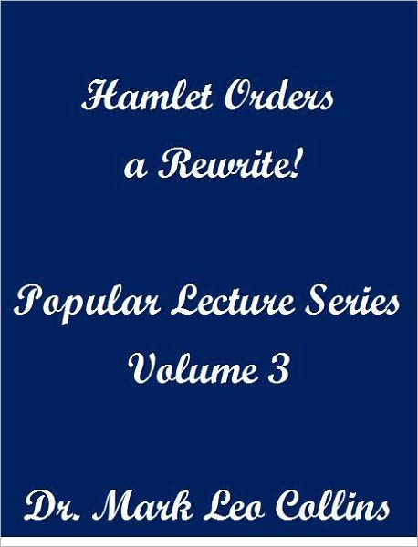 Hamlet Orders a Rewrite! Popular Lecture Series Volume 3