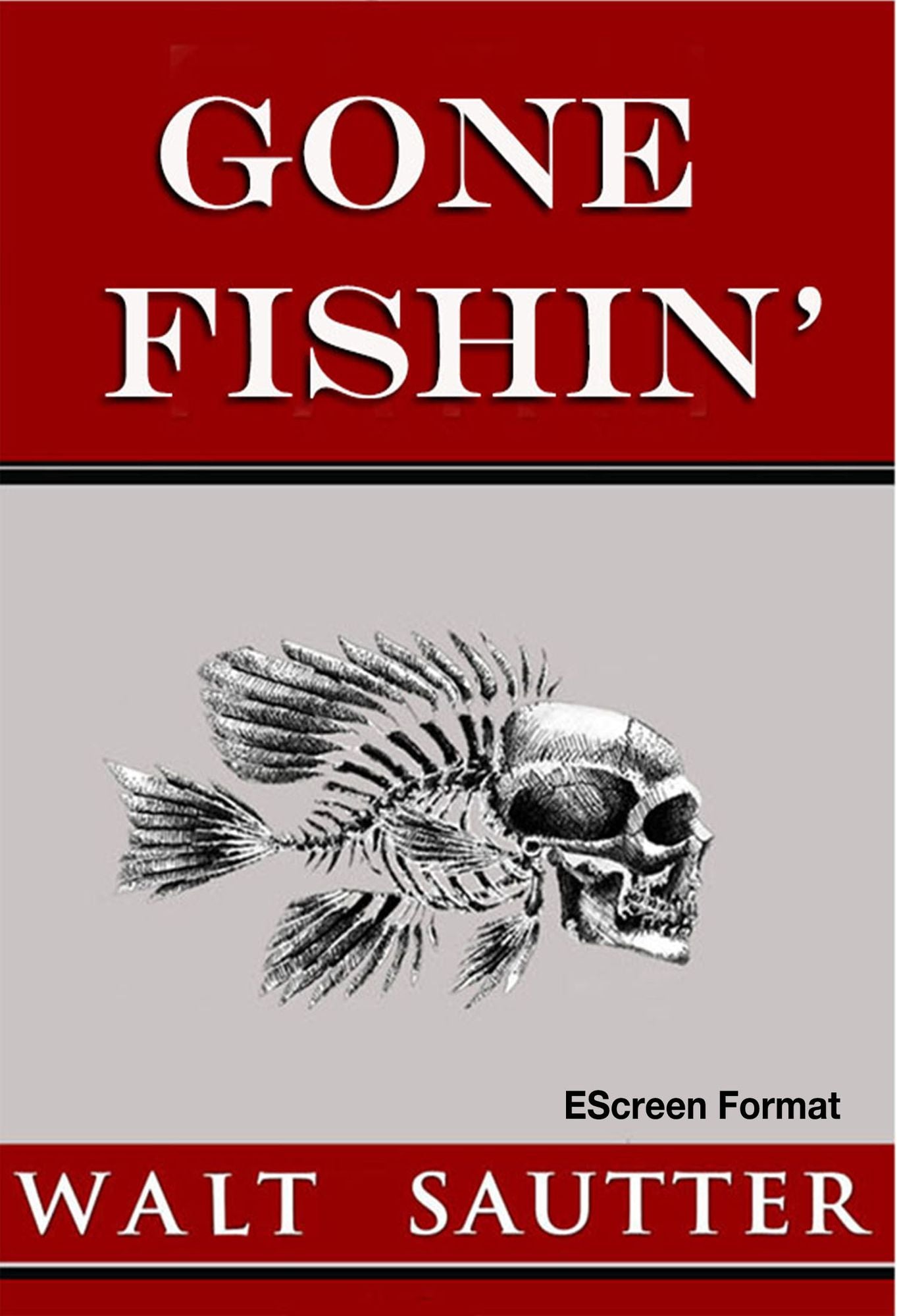 Gone Fishin': EScreen Format