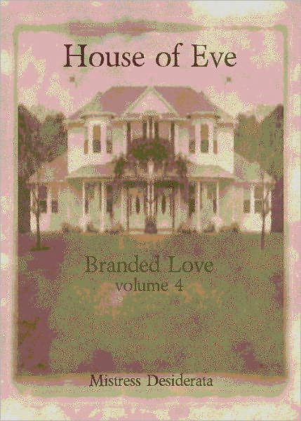 Branded Love House of Eve Volume 4