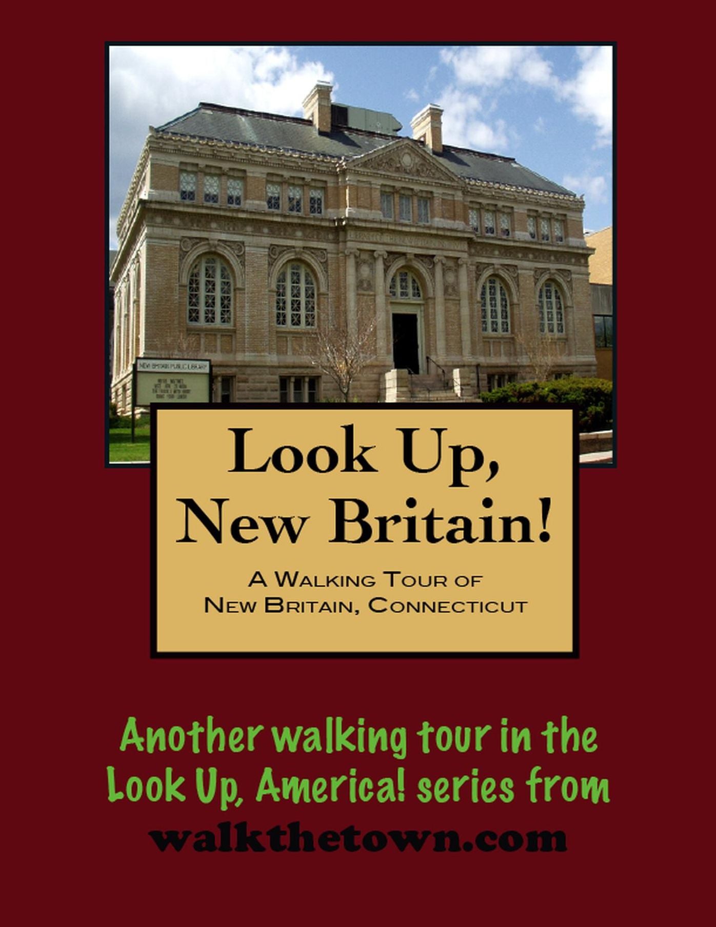 A Walking Tour of New Britain, Connecticut