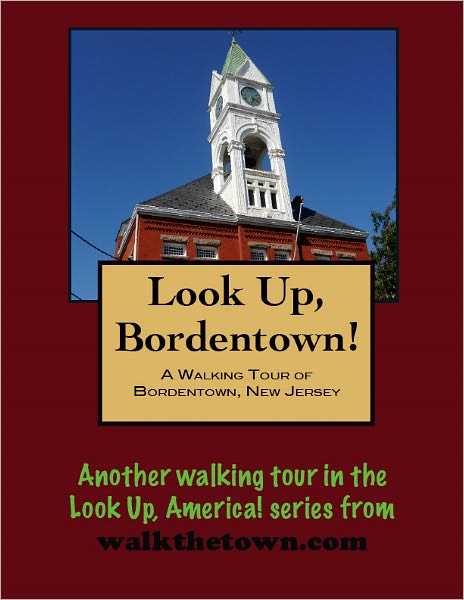 A Walking Tour of Bordentown, New Jersey