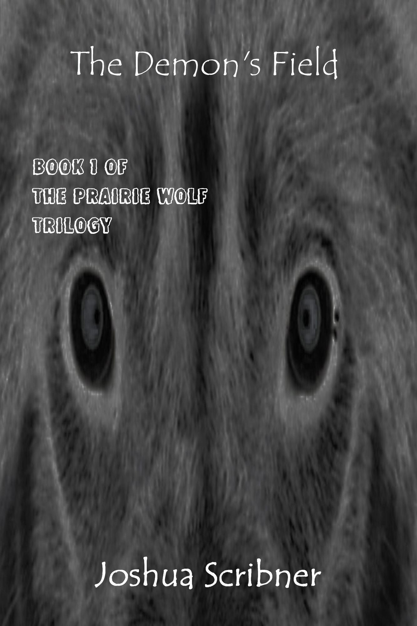 The Demon's Field: Book 1 of the Prairie Wolf Trilogy