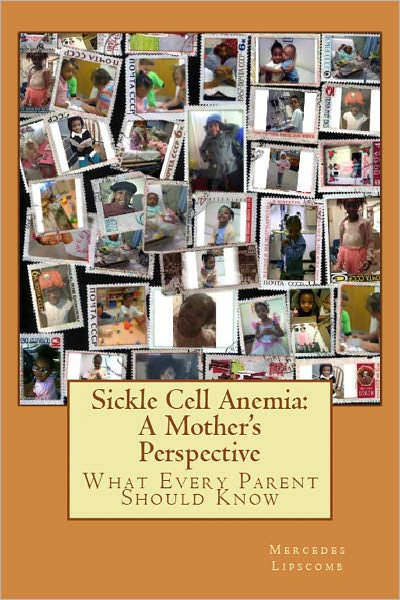 Sickle Cell Anemia: A Mother's Perspective What Every Parent Should Know