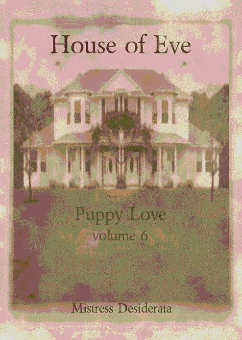 Puppy Love House of Eve Volume 6