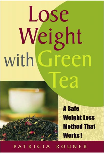 Lose Weight with Green Tea: A Safe Weight-Loss Method That Works