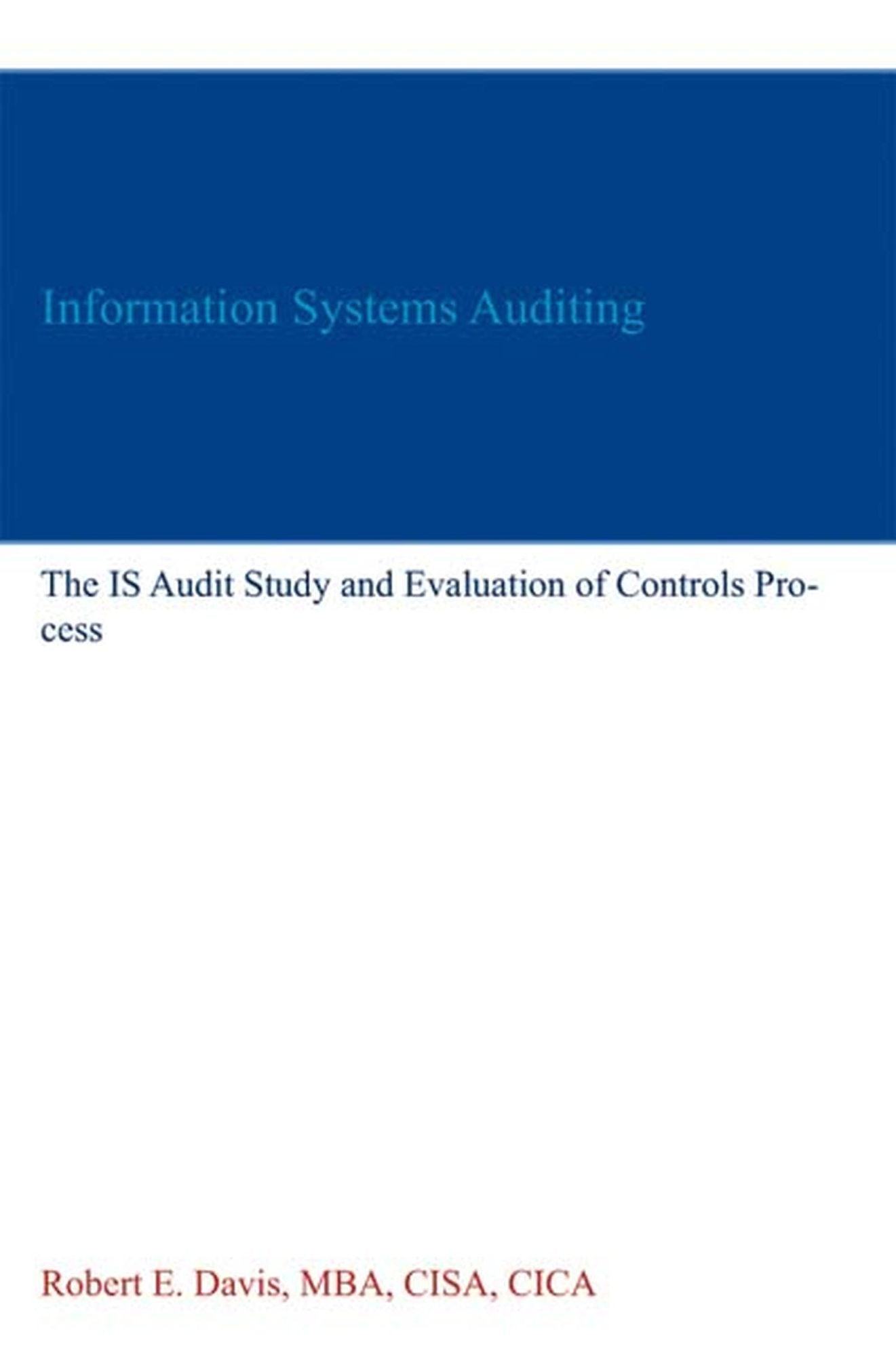 Information Systems Auditing: The IS Audit Study and Evaluation of Controls Process