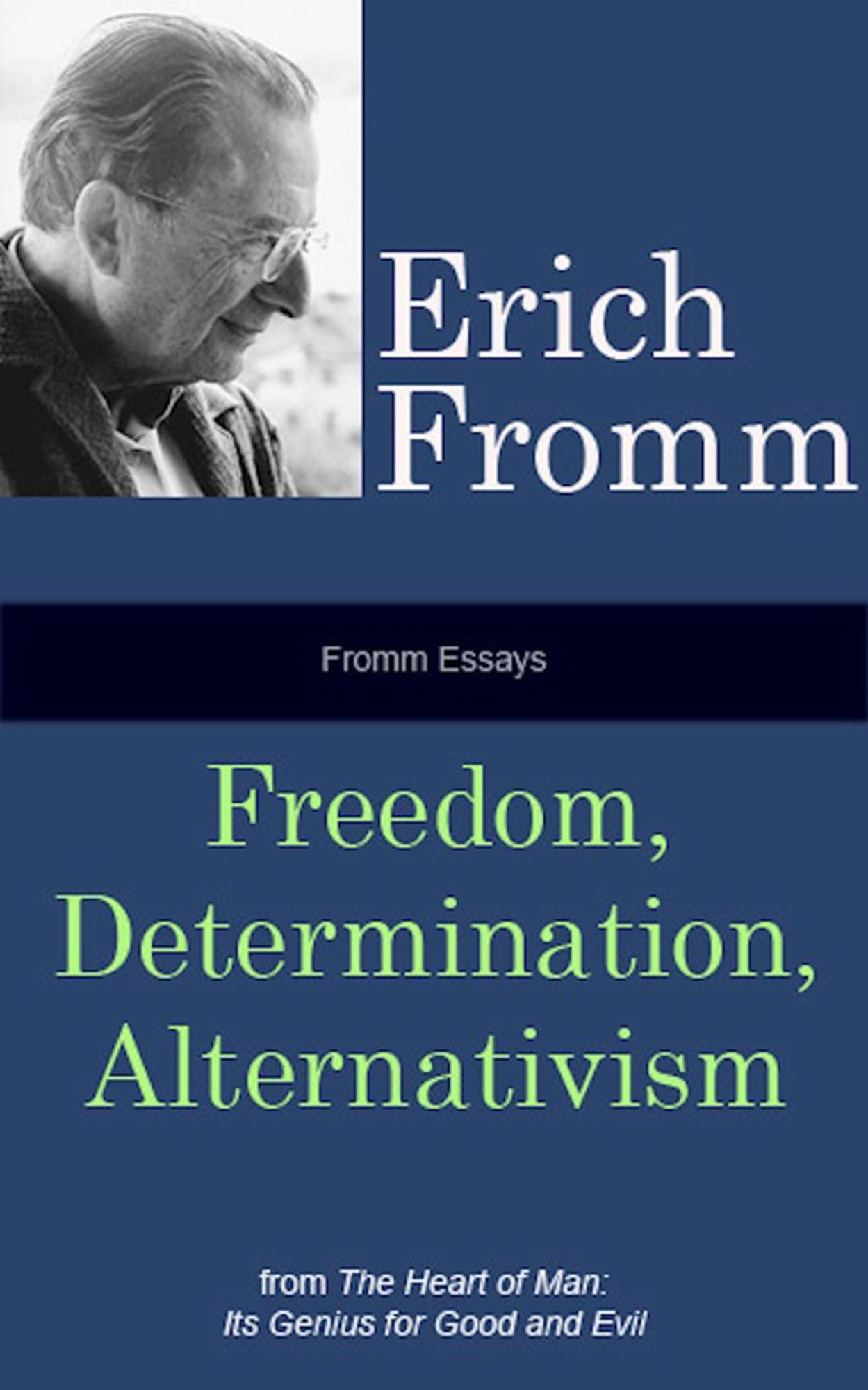 Fromm Essays: Freedom, Determinism, Alternativism