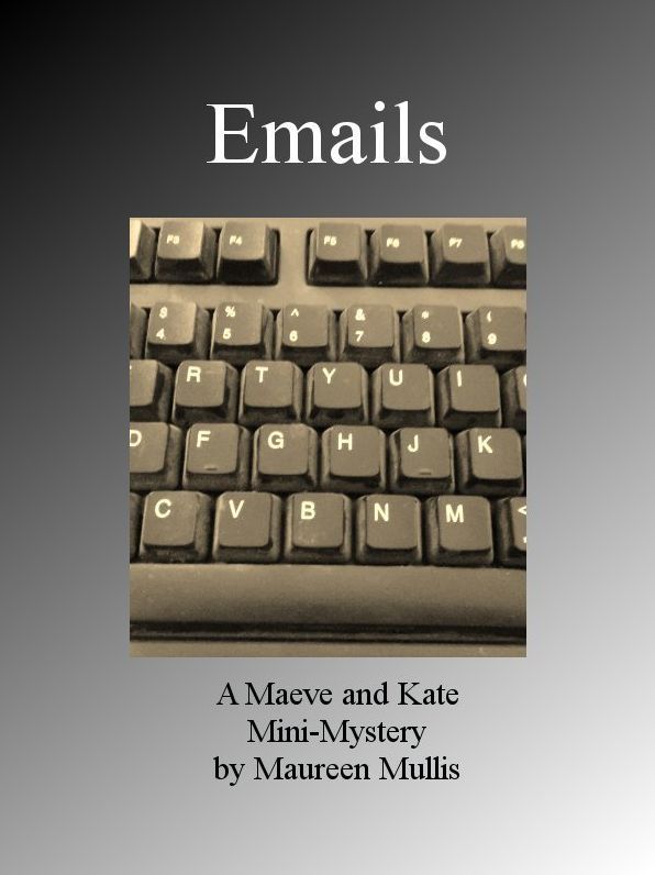 Emails: A Maeve and Kate Mini-Mystery