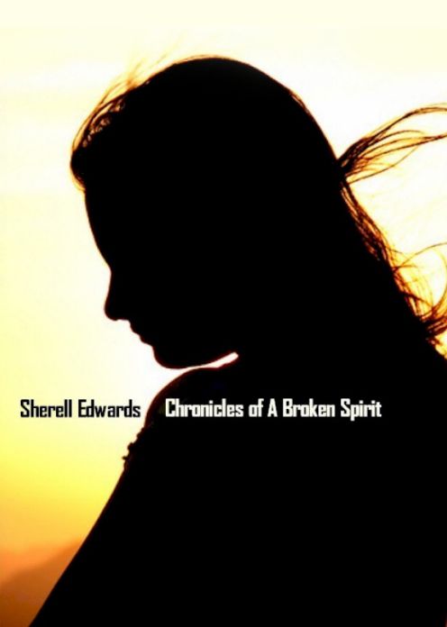 Chronicles of A Broken Spirit-Volume I