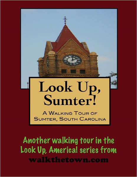A Walking Tour of Sumter, South Carolina