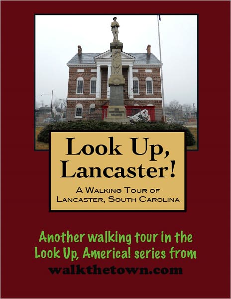 A Walking Tour of Lancaster, South Carolina