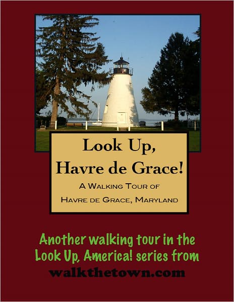 A Walking Tour of Havre de Grace, Maryland