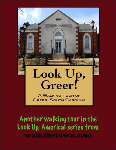 A Walking Tour of Greer, South Carolina