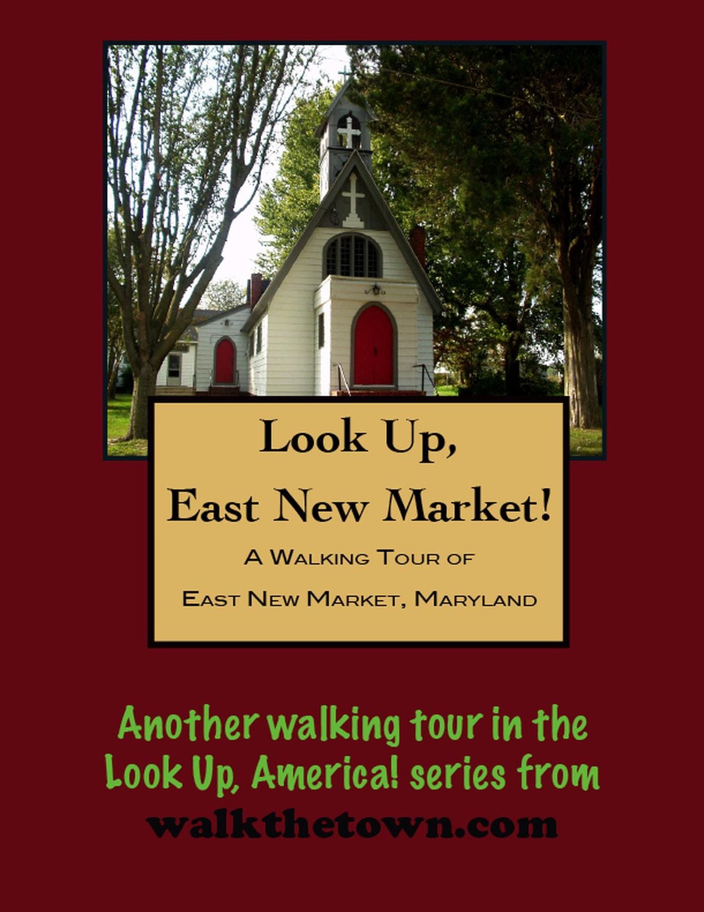 A Walking Tour of East Market, Maryland