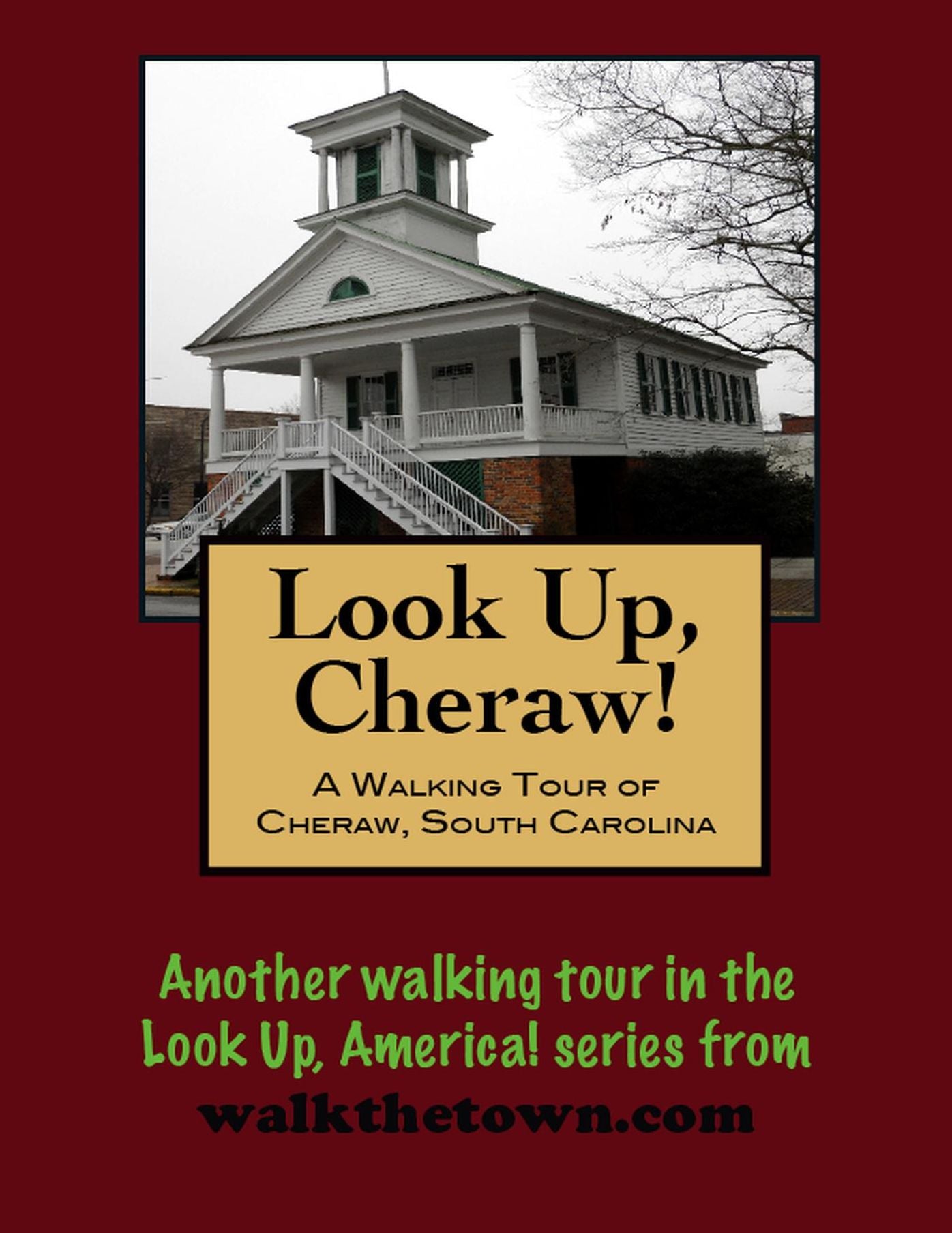 A Walking Tour of Cheraw, South Carolina
