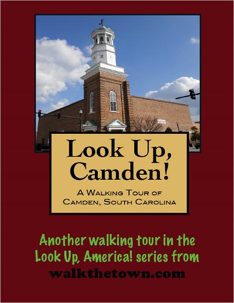 A Walking Tour of Camden, South Carolina