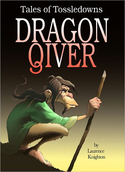 Dragon Qiver Book 4: Tales of Tossedowns