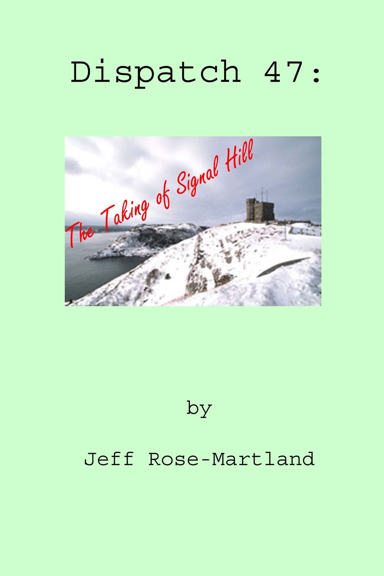 Dispatch #47: The Taking of Signal Hill
