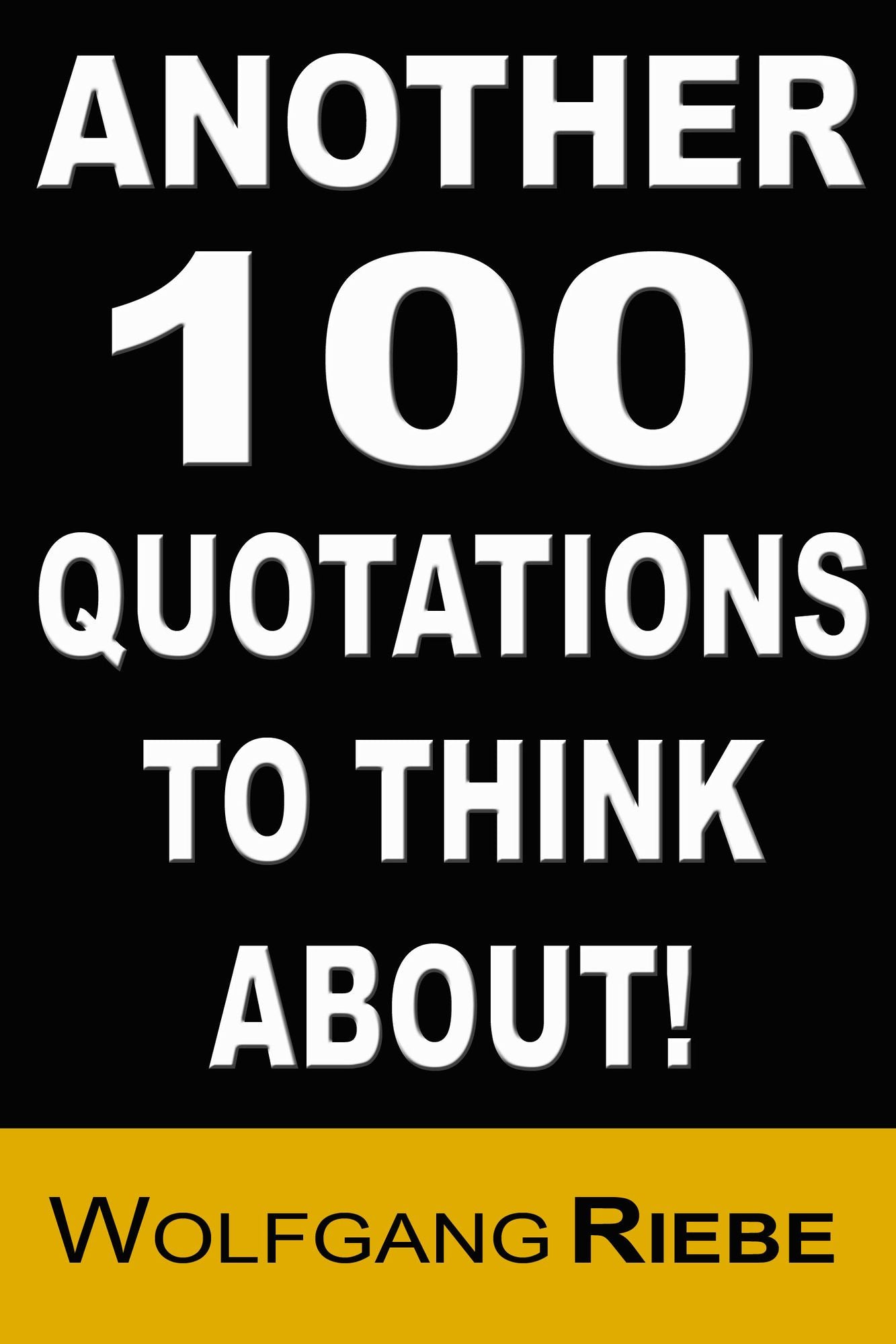 Another 100 Quotations to Think About
