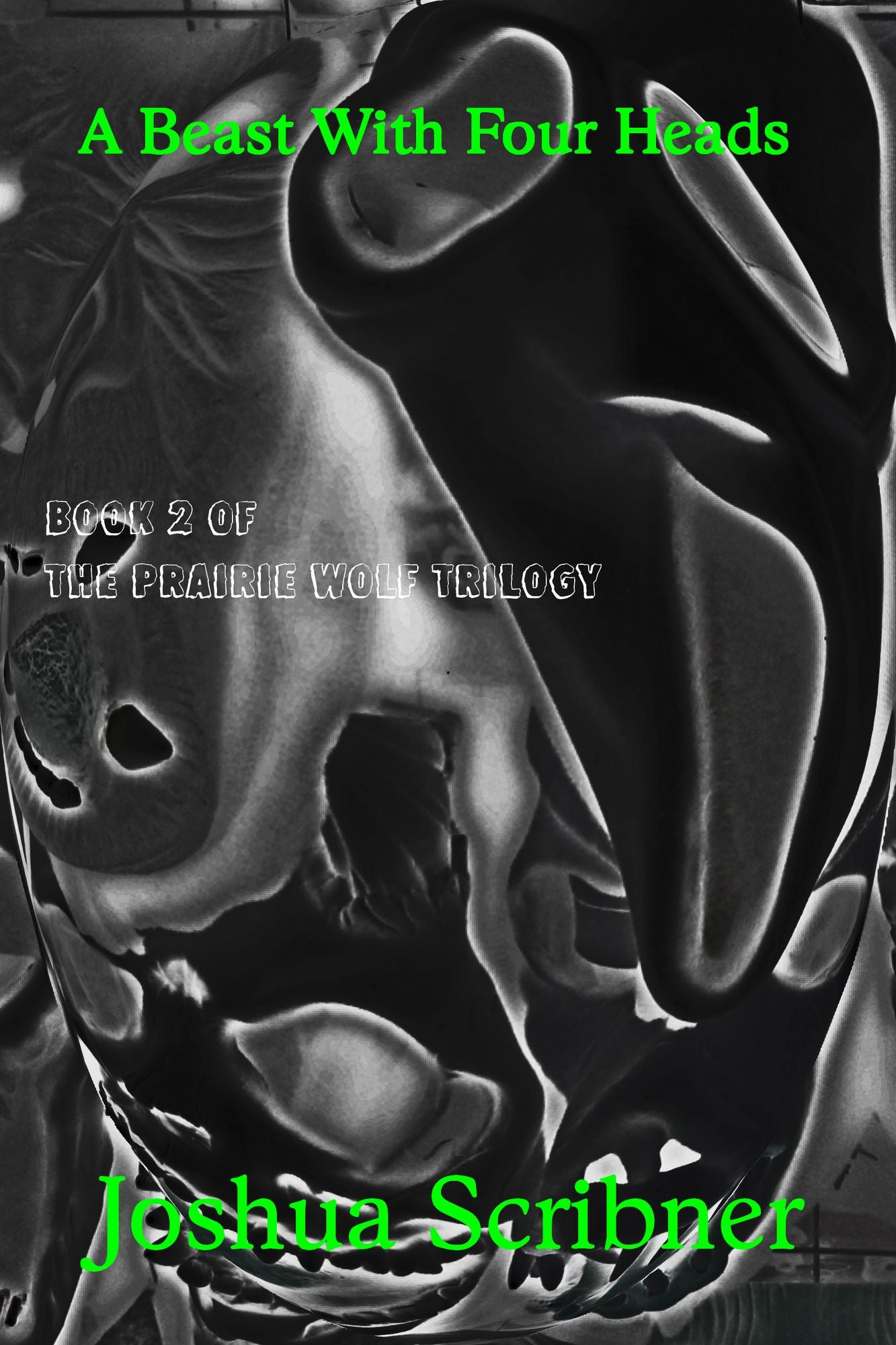 A Beast With Four Heads: Book 2 of the Prairie Wolf Trilogy