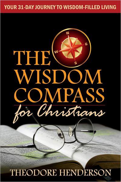 The Wisdom Compass for Christians: Your 31-Day Journey to Wisdom-Filled Living