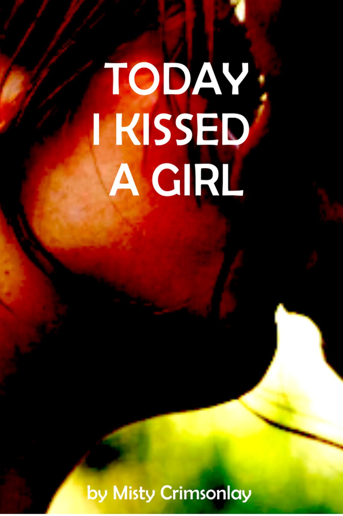 Today ~ I Kissed A Girl