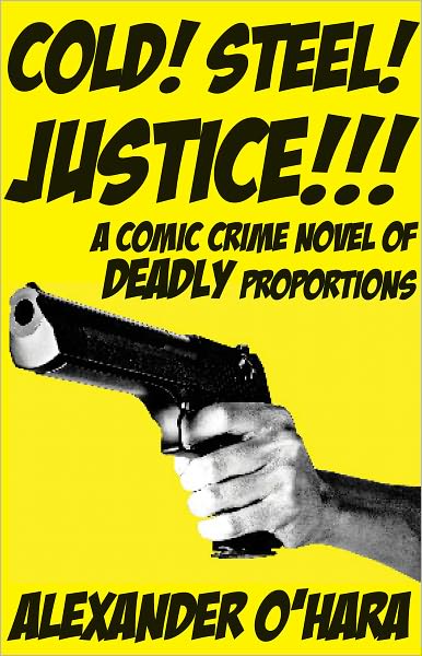 Cold! Steel! Justice!!!