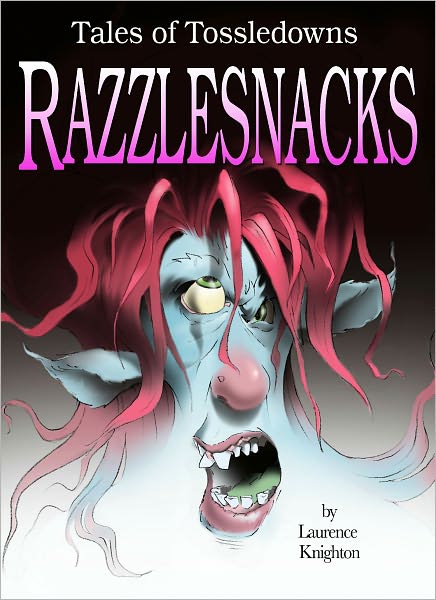 Razzlesnacks Book 1: Tales of Tossledowns