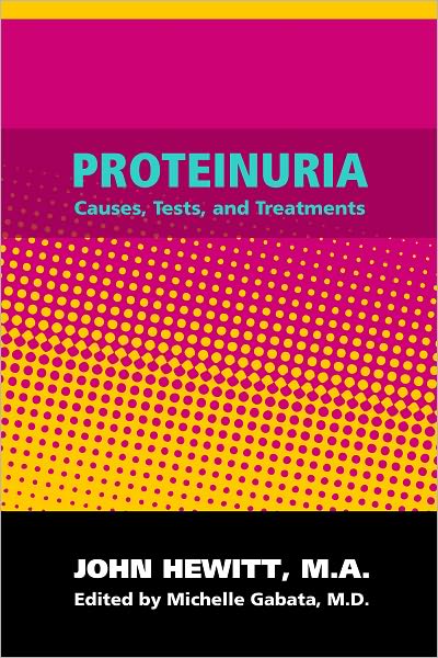 Proteinuria: Causes, Tests and Treatments